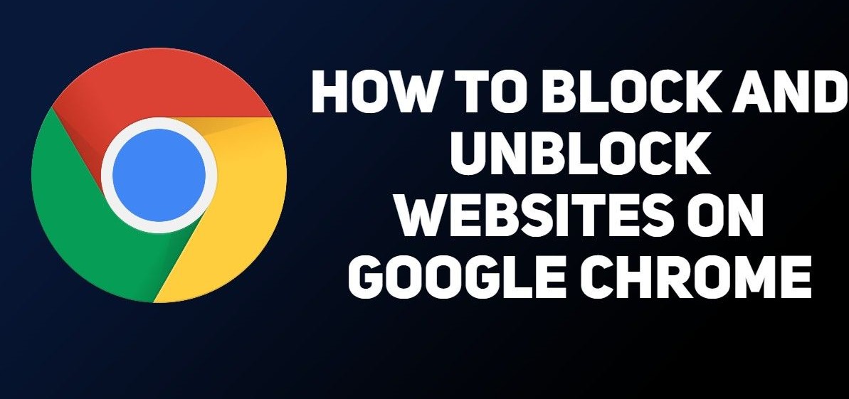 How to unblock a website on Google Chrome?