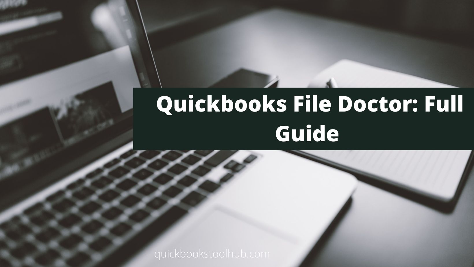 QuickBooks File Doctor: Full Guide